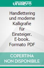Handlettering und moderne Kalligrafie für Einsteiger. E-book. Formato PDF ebook