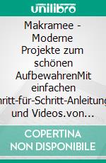 Makramee - Moderne Projekte zum schönen AufbewahrenMit einfachen Schritt-für-Schritt-Anleitungen und Videos.von "Makrabags". E-book. Formato PDF ebook