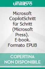 Microsoft CopilotSchritt für Schritt (Microsoft Press). E-book. Formato EPUB ebook