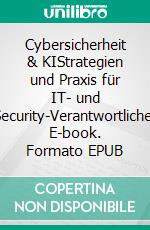 Cybersicherheit & KIStrategien und Praxis für IT- und Security-Verantwortliche. E-book. Formato EPUB ebook