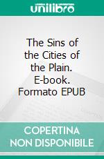 The Sins of the Cities of the Plain. E-book. Formato EPUB