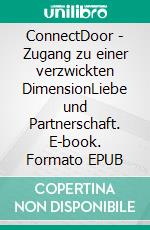 ConnectDoor - Zugang zu einer verzwickten DimensionLiebe und Partnerschaft. E-book. Formato EPUB ebook