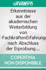 Erkenntnisse aus der akademischen Weiterbildung von IT-FachkräftenErfahrungen nach Abschluss der Erprobung des deutschlandweit ersten IT-Anrechnungsstudiengangs. E-book. Formato EPUB ebook di Michael Städler