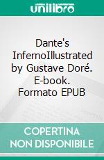 Dante's InfernoIllustrated by Gustave Doré. E-book. Formato EPUB ebook