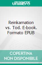 Reinkarnation vs. Tod. E-book. Formato EPUB