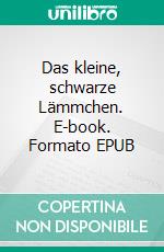 Das kleine, schwarze Lämmchen. E-book. Formato EPUB ebook