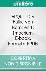 SPQR - Der Falke von RomTeil 1: Imperium. E-book. Formato EPUB ebook