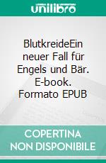 BlutkreideEin neuer Fall für Engels und Bär. E-book. Formato EPUB ebook