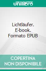 Lichtläufer. E-book. Formato EPUB ebook