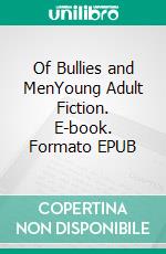 Of Bullies and MenYoung Adult Fiction. E-book. Formato EPUB ebook