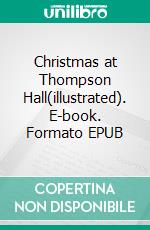 Christmas at Thompson Hall(illustrated). E-book. Formato EPUB ebook di Anthony Trollope