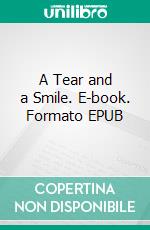 A Tear and a Smile. E-book. Formato EPUB ebook di Kahlil Gibran