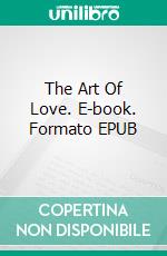 The Art Of Love. E-book. Formato EPUB ebook