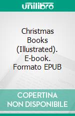 Christmas Books (Illustrated). E-book. Formato EPUB ebook di Charles Dickens