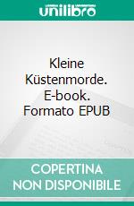 Kleine Küstenmorde. E-book. Formato EPUB