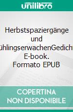Herbstspaziergänge und FrühlingserwachenGedichte. E-book. Formato EPUB ebook