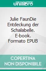 Julie FaunDie Entdeckung der Schalabelle. E-book. Formato EPUB ebook