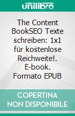 The Content BookSEO Texte schreiben: 1x1 für kostenlose Reichweite!. E-book. Formato EPUB ebook di Stephan M. Czaja