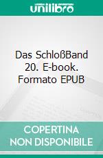 Das SchloßBand 20. E-book. Formato EPUB