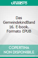 Das GemeindekindBand 16. E-book. Formato EPUB ebook di Marie von Ebner-Eschenbach