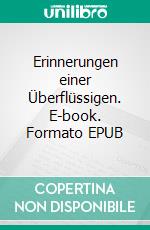 Erinnerungen einer Überflüssigen. E-book. Formato EPUB ebook di Lena Christ