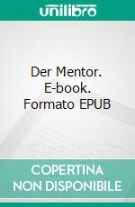 Der Mentor. E-book. Formato EPUB ebook