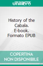 History of the Cabala. E-book. Formato EPUB ebook di Bernhard Pick