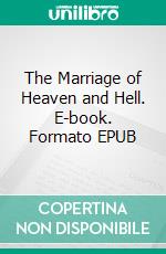 The Marriage of Heaven and Hell. E-book. Formato EPUB