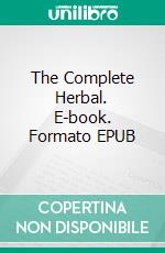 The Complete Herbal. E-book. Formato EPUB ebook di Nicholas Culpeper