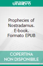 Prophecies of Nostradamus. E-book. Formato EPUB ebook