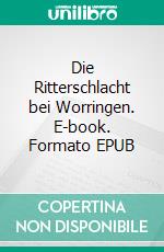 Die Ritterschlacht bei Worringen. E-book. Formato EPUB ebook