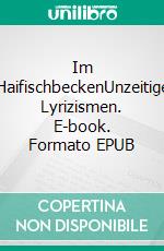 Im HaifischbeckenUnzeitige Lyrizismen. E-book. Formato EPUB ebook