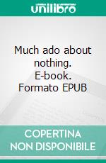 Much ado about nothing. E-book. Formato EPUB ebook