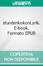 stundenkokonLyrik. E-book. Formato EPUB ebook