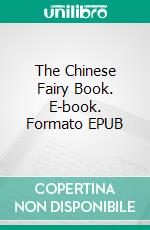 The Chinese Fairy Book. E-book. Formato EPUB ebook