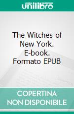 The Witches of New York. E-book. Formato EPUB ebook