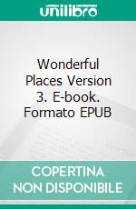 Wonderful Places Version 3. E-book. Formato EPUB ebook