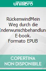 RückenwindMein Weg durch die KInderwunschbehandlung. E-book. Formato EPUB ebook