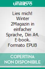 Lies mich! Winter 2Magazin in einfacher Sprache, Din A4. E-book. Formato EPUB ebook di Gisela Darrah