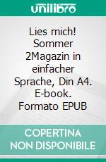 Lies mich! Sommer 2Magazin in einfacher Sprache, Din A4. E-book. Formato EPUB ebook di Gisela Darrah