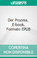 Der Prozess. E-book. Formato EPUB ebook