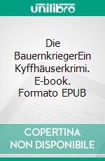 Die BauernkriegerEin Kyffhäuserkrimi. E-book. Formato EPUB ebook