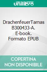 DrachenfeuerTarnas B300433-A. E-book. Formato EPUB ebook di Peter Schindler