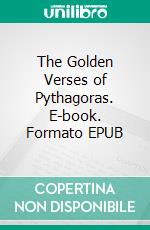 The Golden Verses of Pythagoras. E-book. Formato EPUB ebook