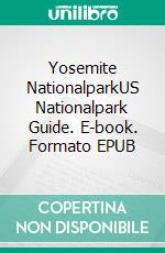 Yosemite NationalparkUS Nationalpark Guide. E-book. Formato EPUB ebook