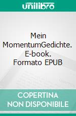 Mein MomentumGedichte. E-book. Formato EPUB ebook di Stephan Werner