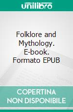 Folklore and Mythology. E-book. Formato EPUB ebook