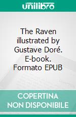 The Raven illustrated by Gustave Doré. E-book. Formato EPUB ebook di Edgar Allan Poe