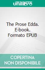 The Prose Edda. E-book. Formato EPUB ebook