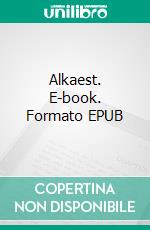 Alkaest. E-book. Formato EPUB ebook